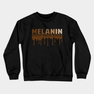 Melanin, Every Shade Slays | Black Woman | African American | Black Lives Crewneck Sweatshirt